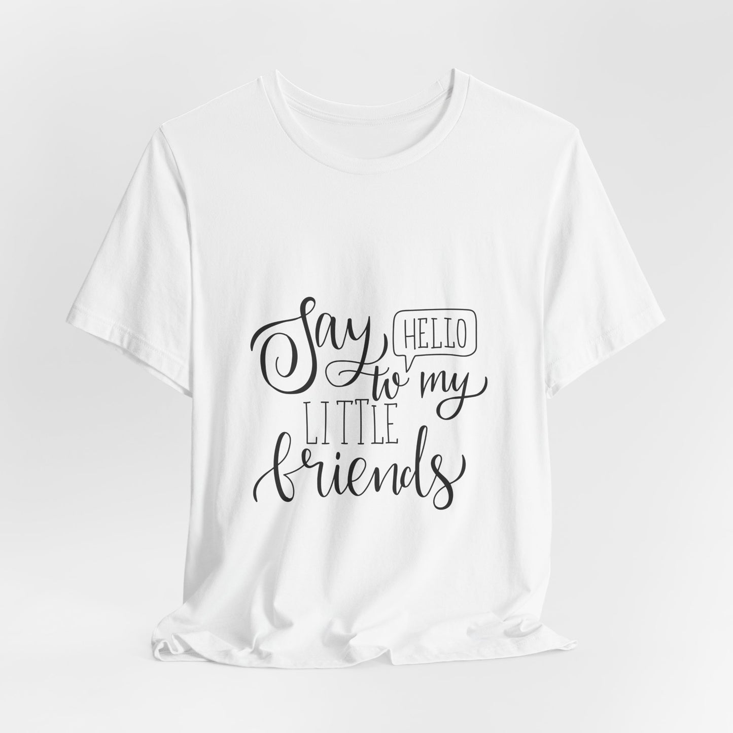Say Hello to My Little Friends Teacher T-Shirt
