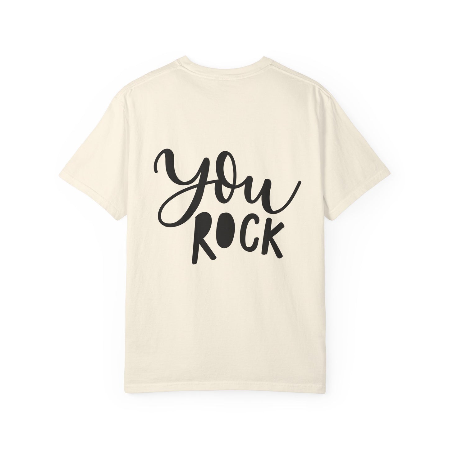 You Rock Tee Hand Lettered Heavyweight Shirt