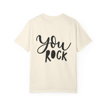 You Rock Tee Hand Lettered Heavyweight Shirt