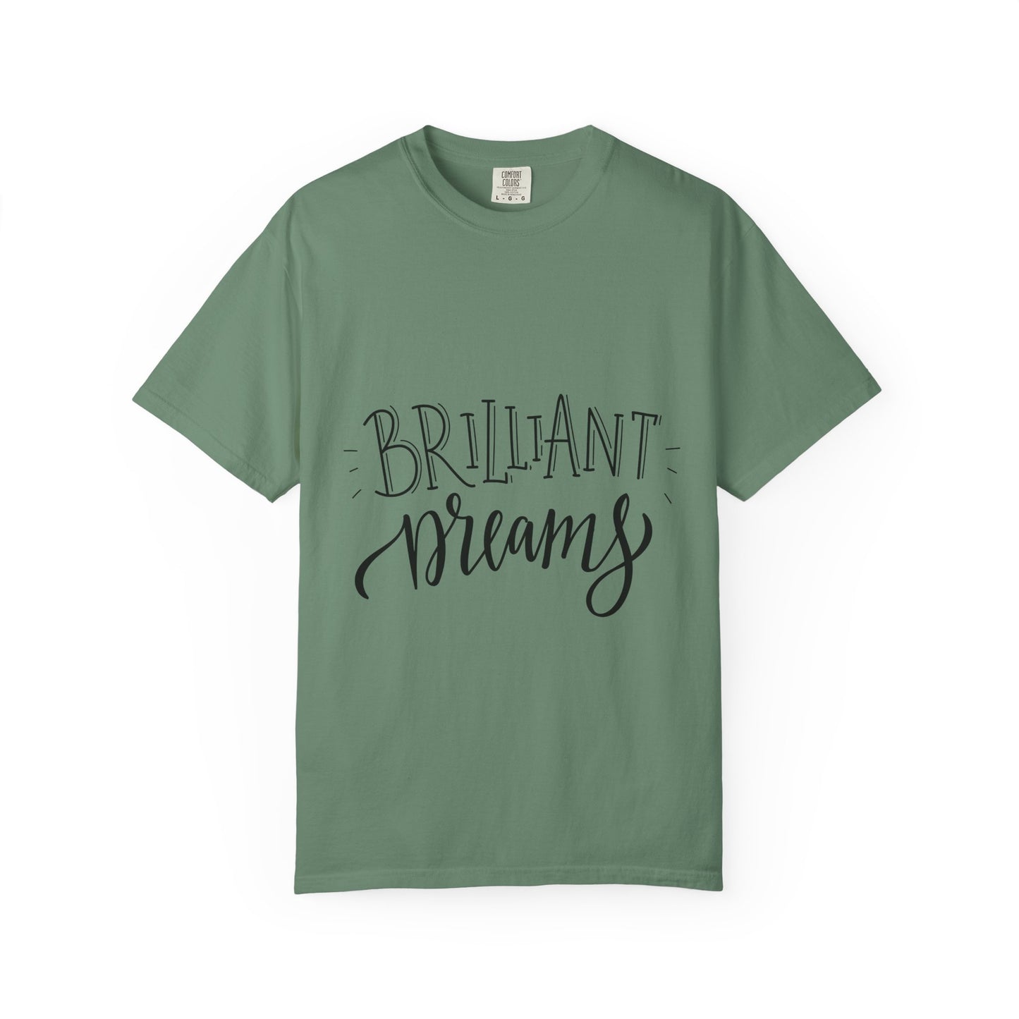 Brilliant Dreams Garment-Dyed Tee Hand Lettered