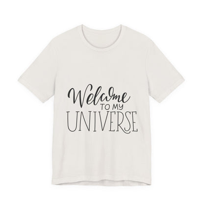 Welcome To My Universe T-Shirt Hand Lettered