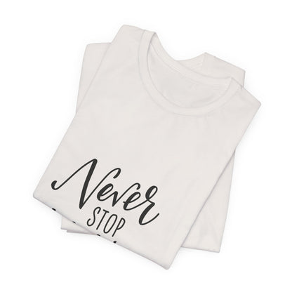 Never Stop Making Wishes T-Shirt