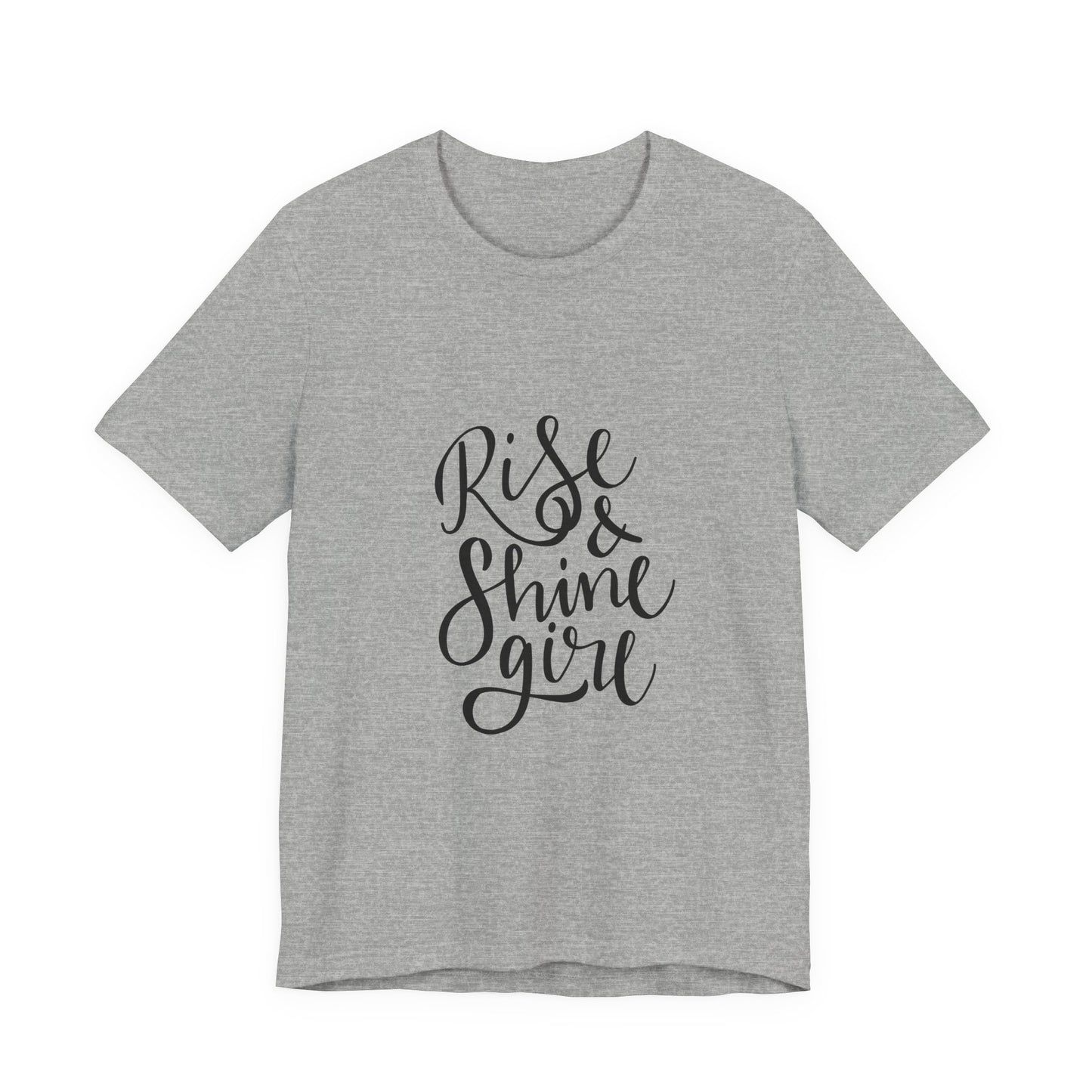 Rise & Shine Girl T-Shirt Cursive Script Tee