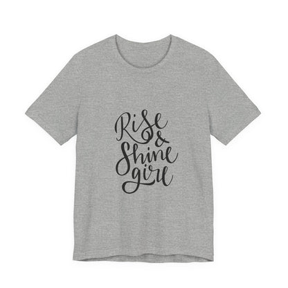 Rise & Shine Girl T-Shirt Cursive Script Tee