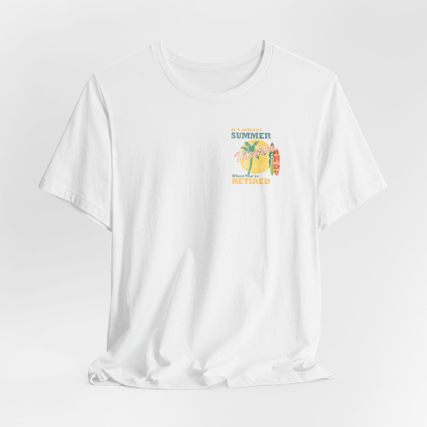Back Print Retirement Tee Always Summer Vacation