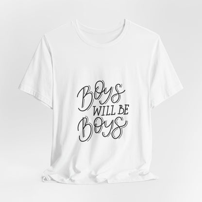 Boys Will Be Boys T-Shirt Funny Kids Tee