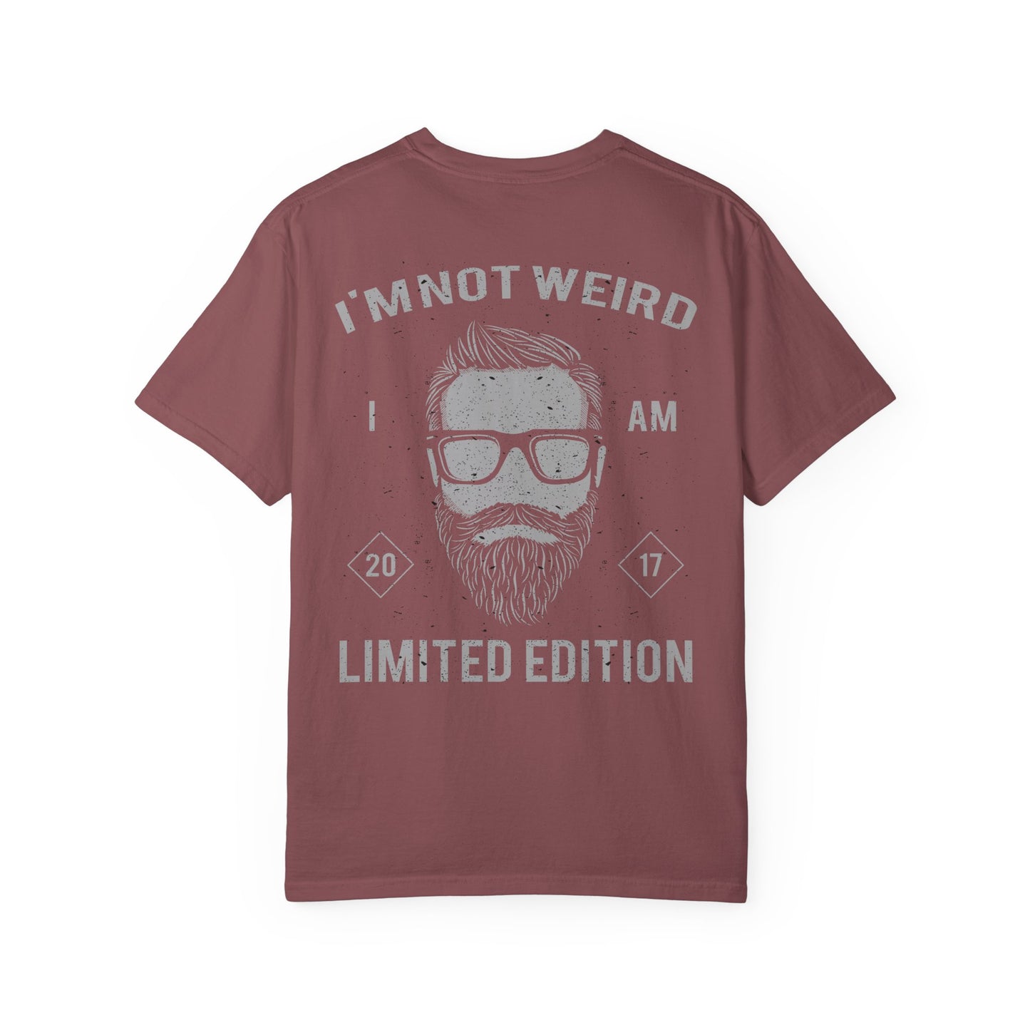 I'm Not Weird I Am Limited Edition Tee