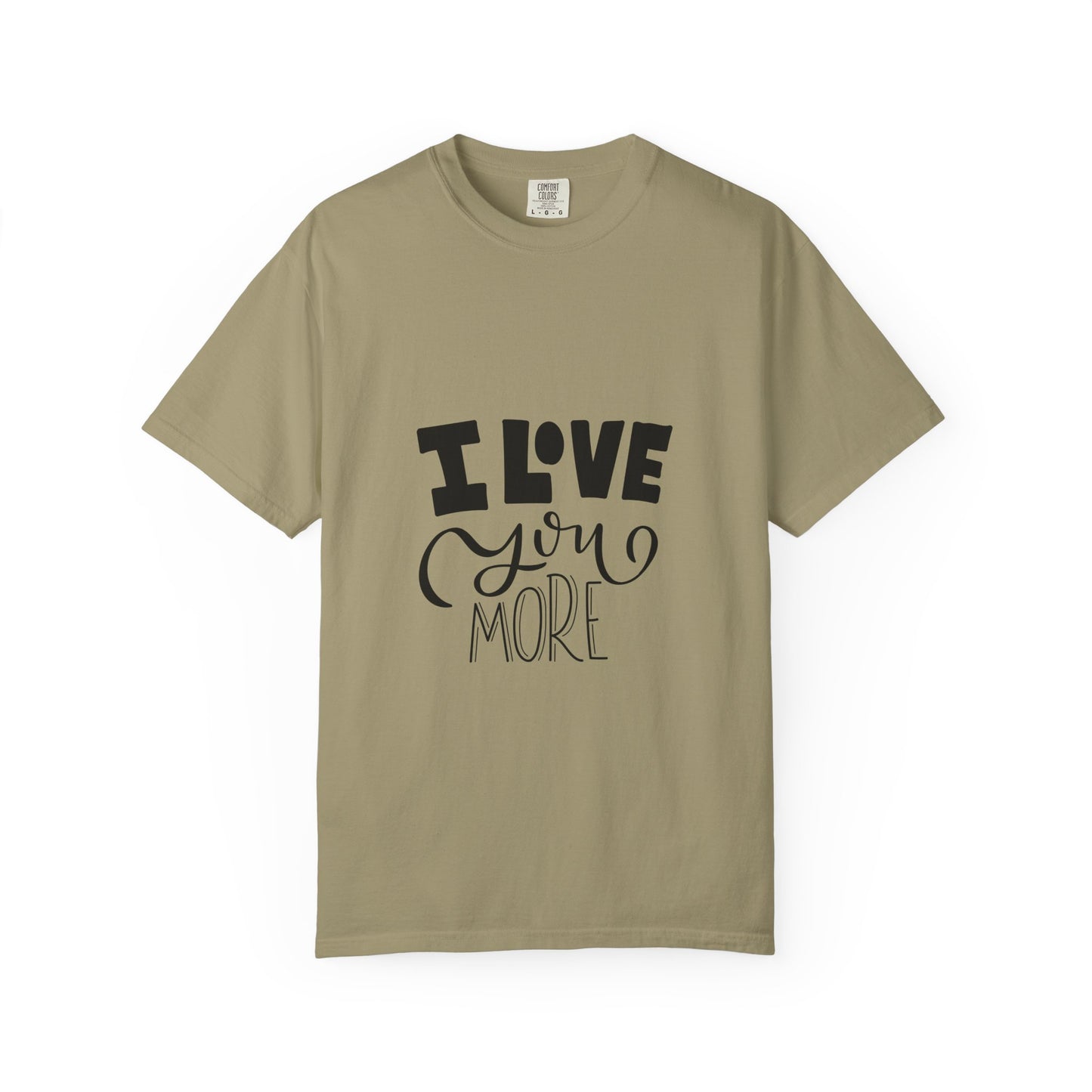 I Love You More Garment-Dyed Tee Couples
