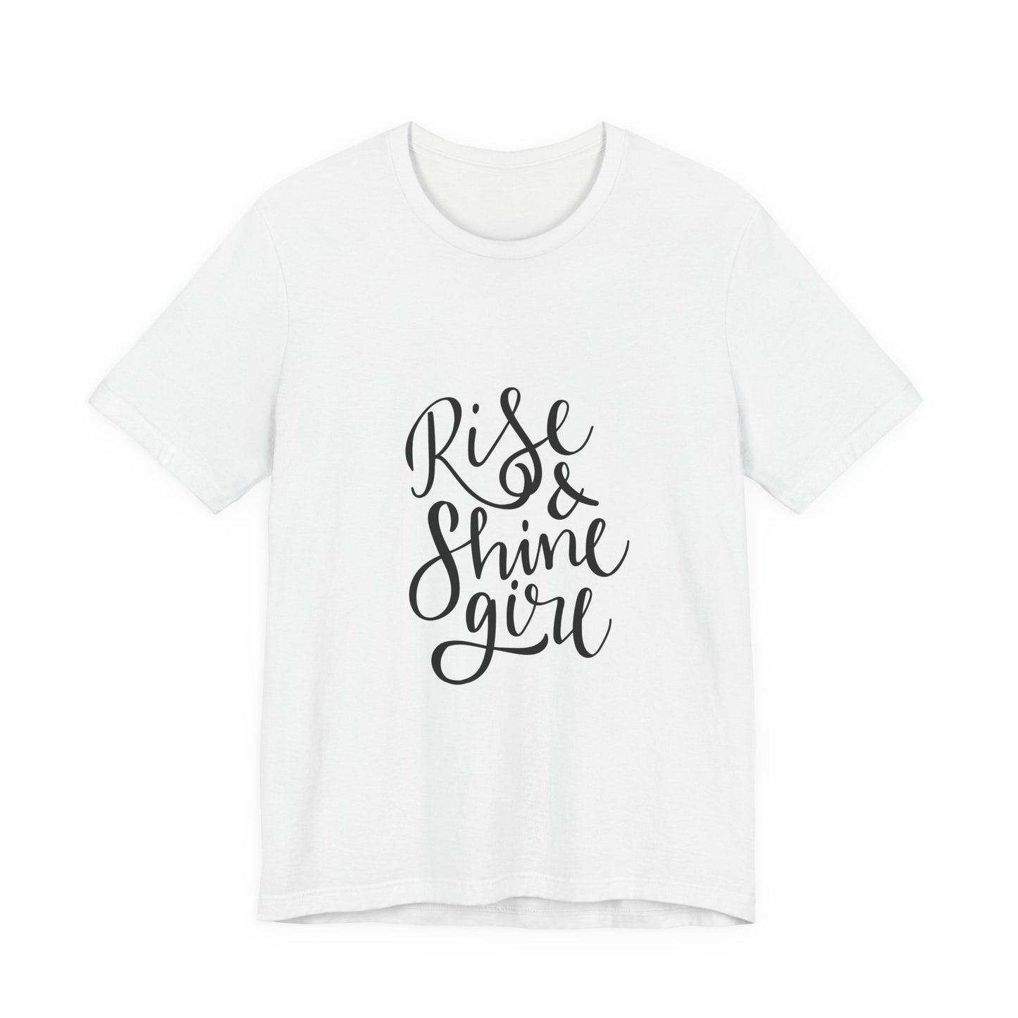 Rise & Shine Girl T-Shirt Cursive Script Tee