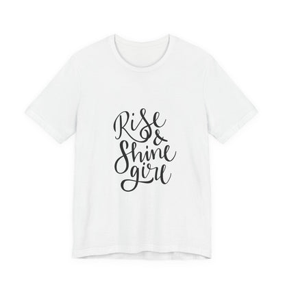 Rise & Shine Girl T-Shirt Cursive Script Tee