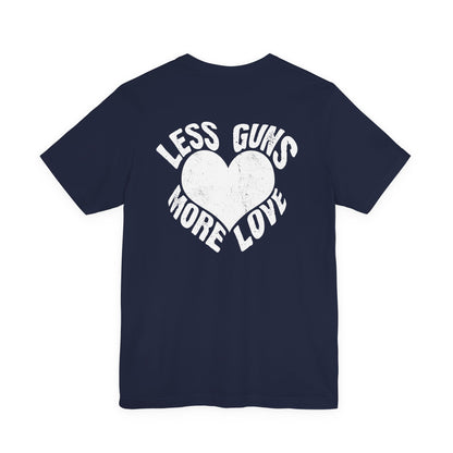 Less Guns More Love T-Shirt | Peace Graphic Tee