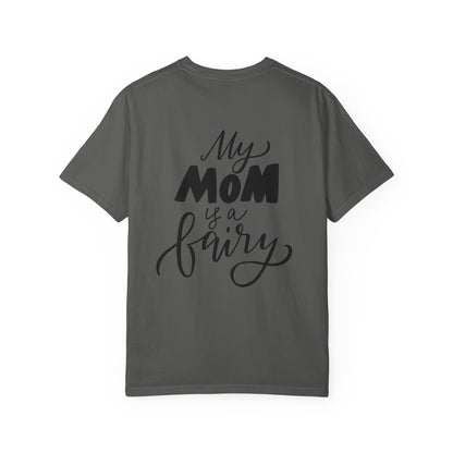 My Mom Is a Fairy Garment-Dyed Tee Mom Gift