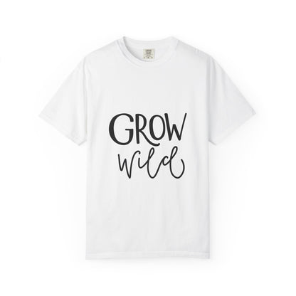 Grow Wild Garment-Dyed Tee Hand Lettered Nature