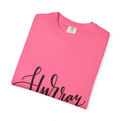 Hurray Calligraphy Script Garment-Dyed Tee