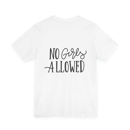 No Girls Allowed T-Shirt Funny Boys Tee