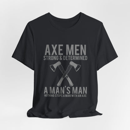 Axe Men Strong Determined T-Shirt Lumberjack