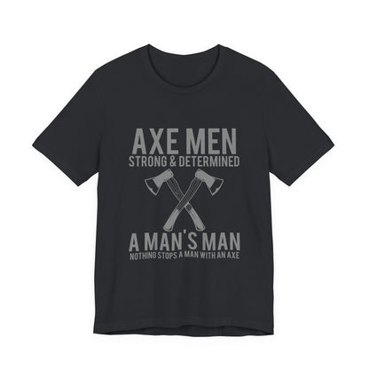 Axe Men Strong Determined T-Shirt Lumberjack