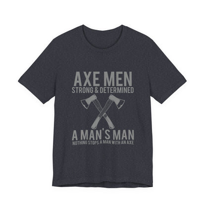 Axe Men Strong Determined T-Shirt Lumberjack