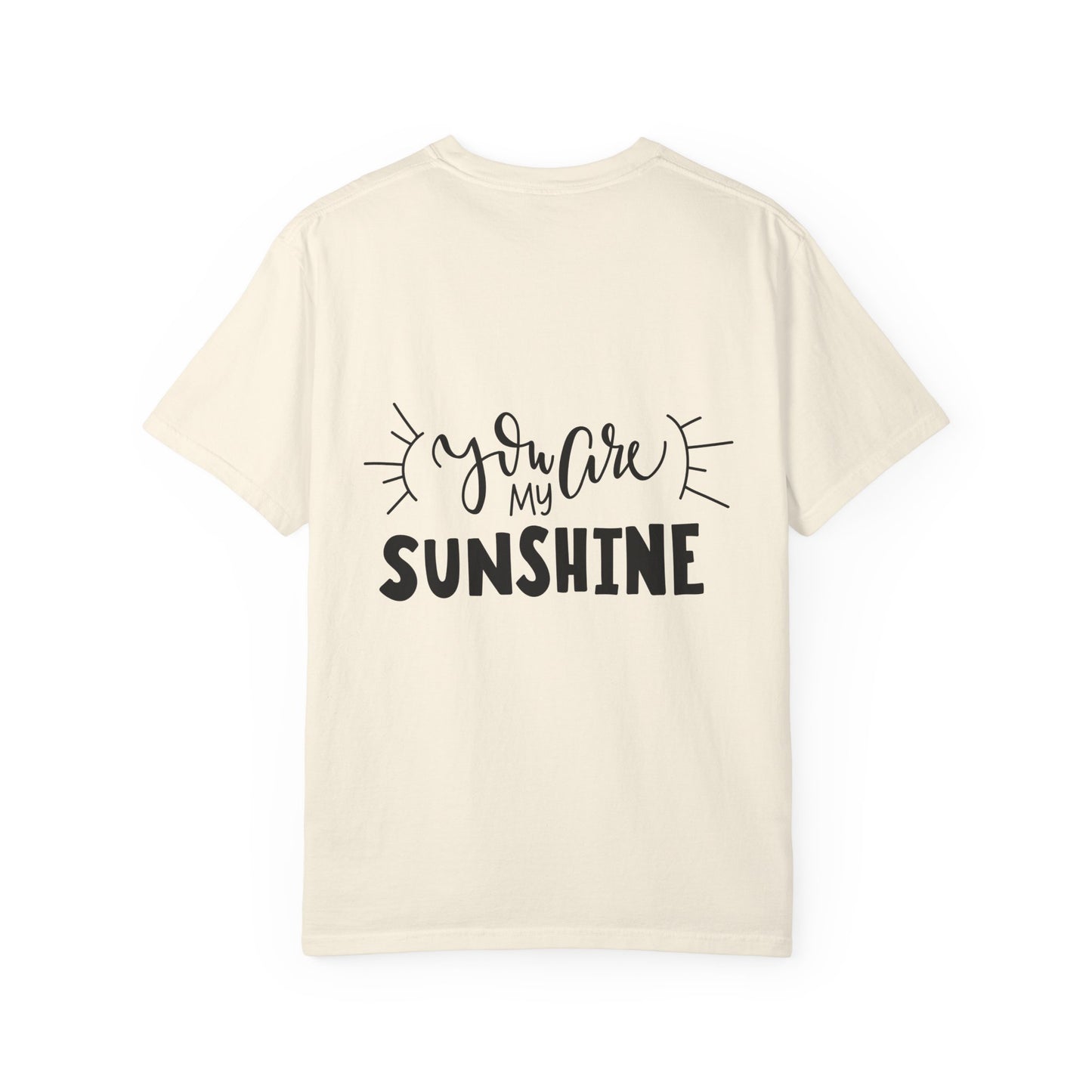 You Are My Sunshine Garment-Dyed Tee Gift