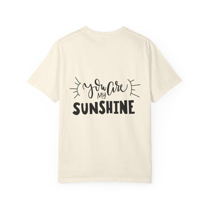 You Are My Sunshine Garment-Dyed Tee Gift