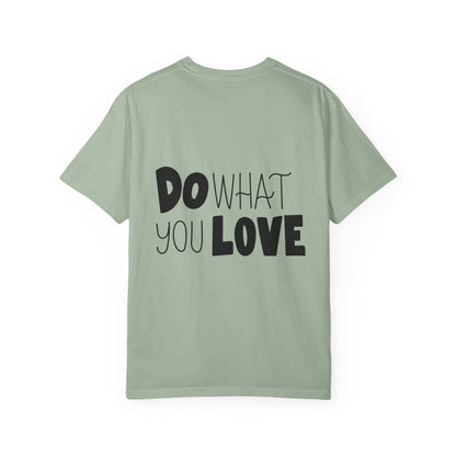 Do What You Love Garment-Dyed Tee