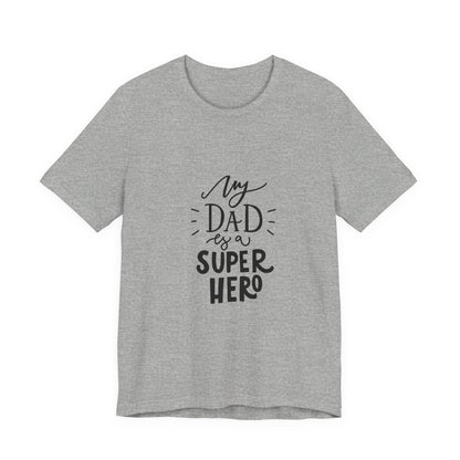 My Dad Is a Superhero T-Shirt Kids Gift