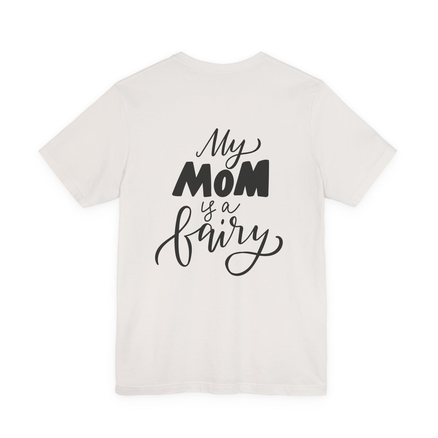 My Mom Is a Fairy T-Shirt Cute Mom Gift