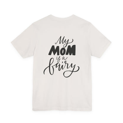 My Mom Is a Fairy T-Shirt Cute Mom Gift