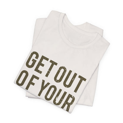 Get Out Of Your Own Way T-Shirt