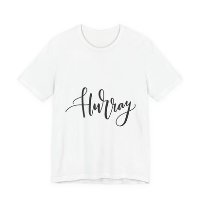 Hurray T-Shirt Calligraphy Script Celebration Tee
