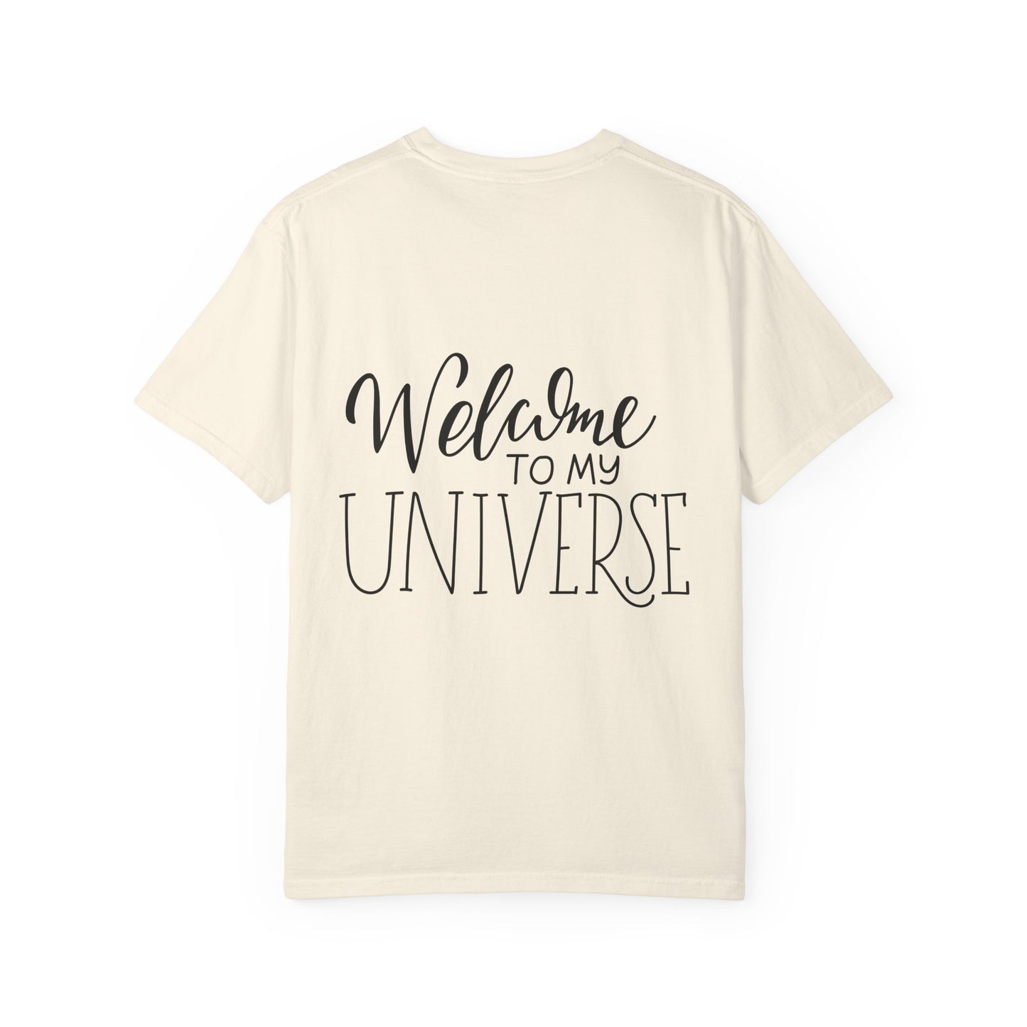 Welcome To My Universe Garment-Dyed Tee