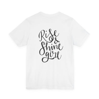 Rise & Shine Girl T-Shirt Cursive Script Tee