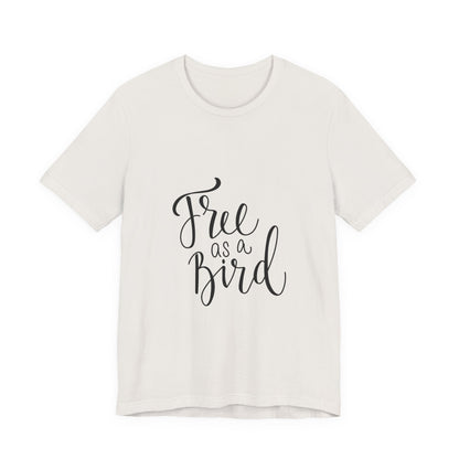 Free as a Bird T-Shirt Calligraphy Script Tee
