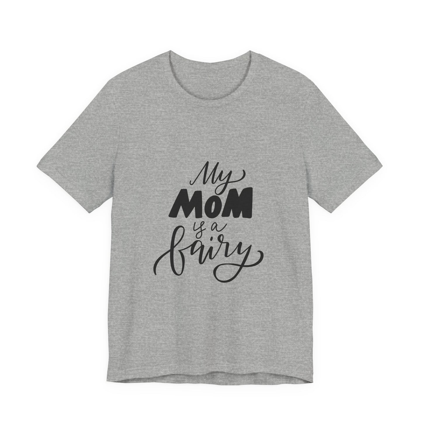 My Mom Is a Fairy T-Shirt Cute Mom Gift