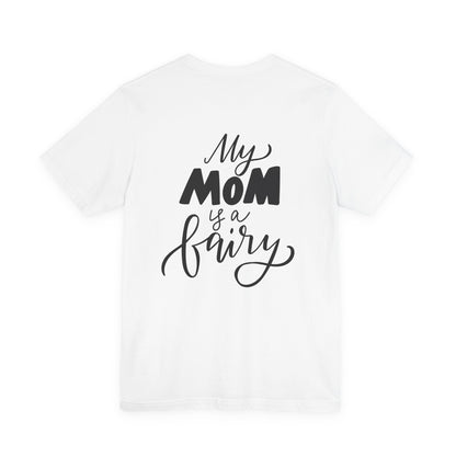 My Mom Is a Fairy T-Shirt Cute Mom Gift