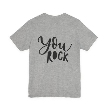 You Rock T-Shirt Hand Lettered Positive Tee