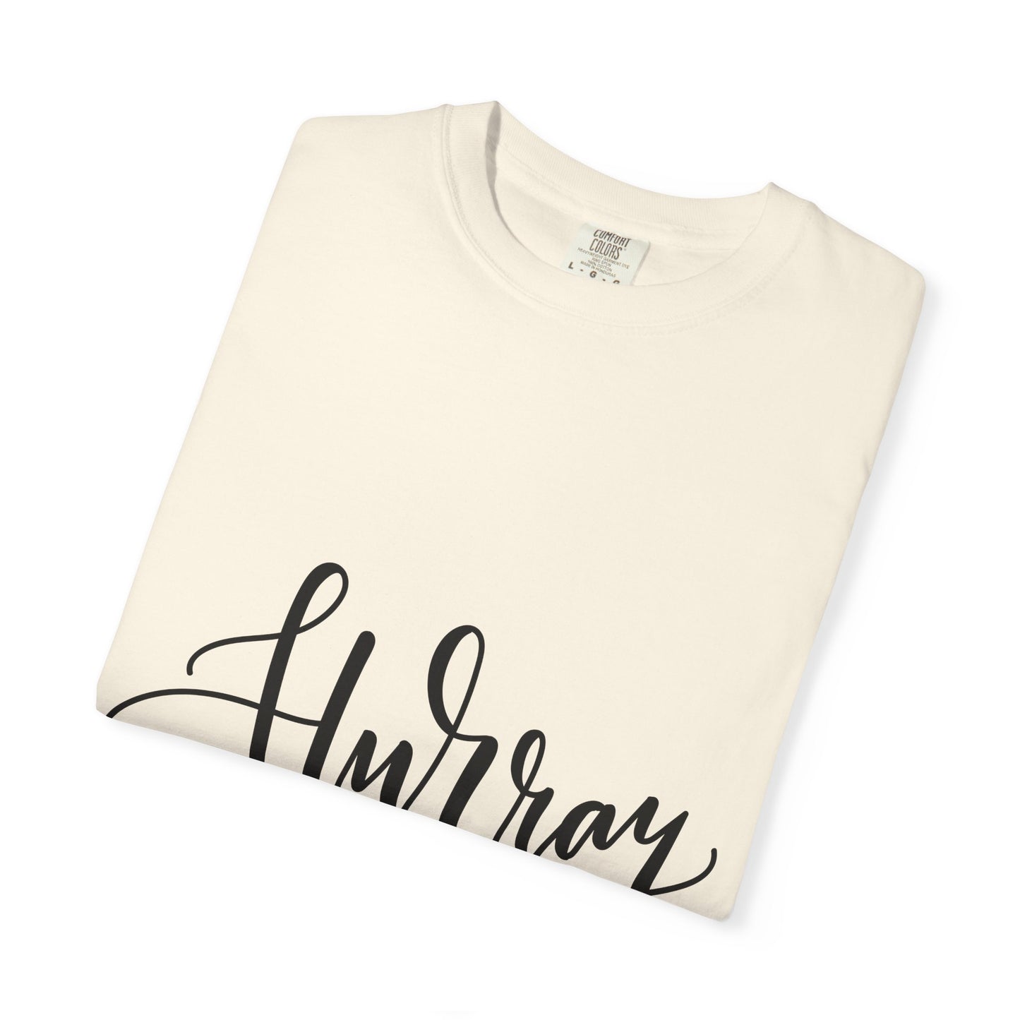 Hurray Calligraphy Script Garment-Dyed Tee