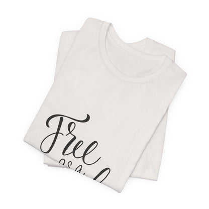 Free as a Bird T-Shirt Calligraphy Script Tee
