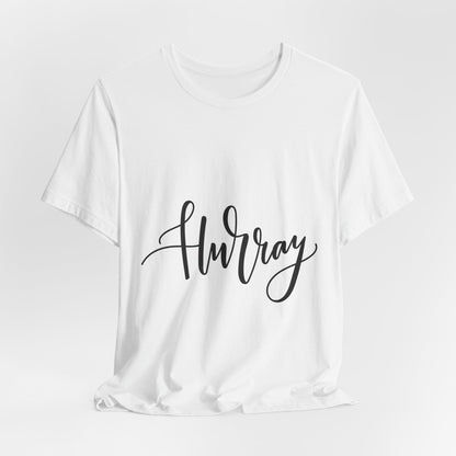 Hurray T-Shirt Calligraphy Script Celebration Tee