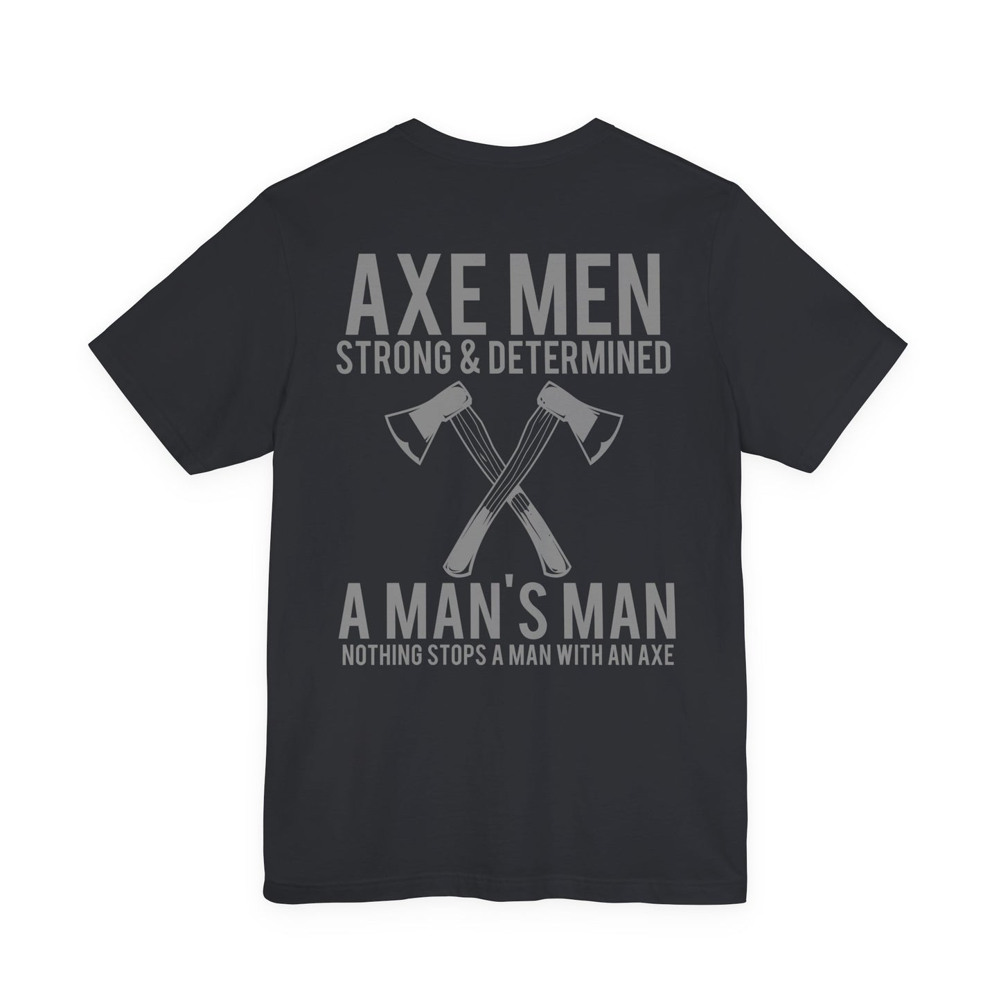 Axe Men Strong Determined T-Shirt Lumberjack
