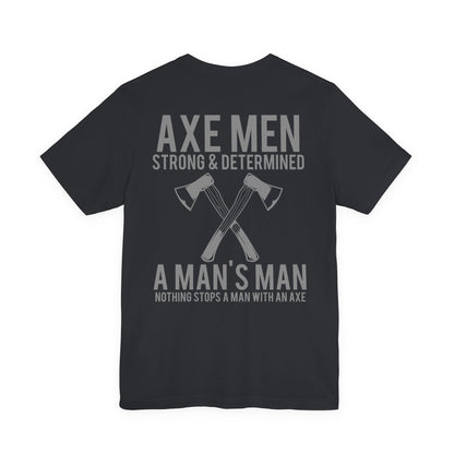 Axe Men Strong Determined T-Shirt Lumberjack