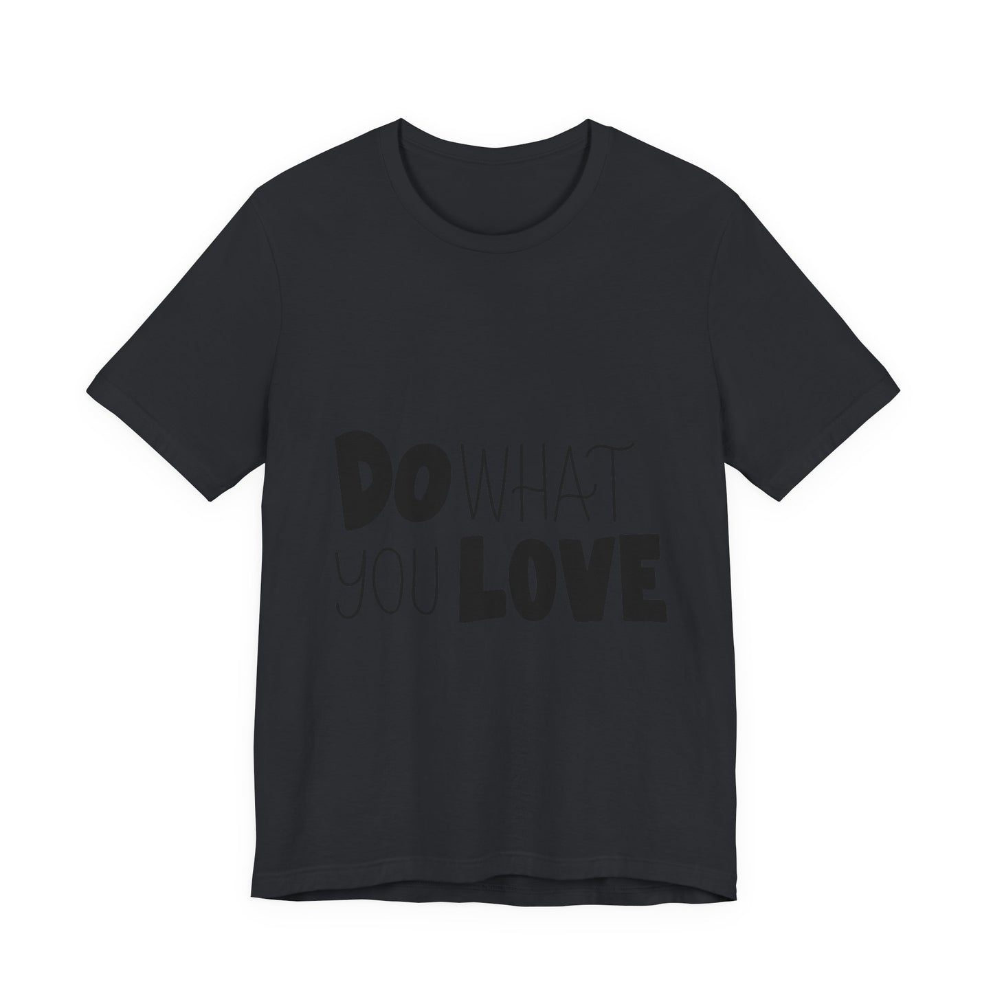 Do What You Love T-Shirt Motivational Tee
