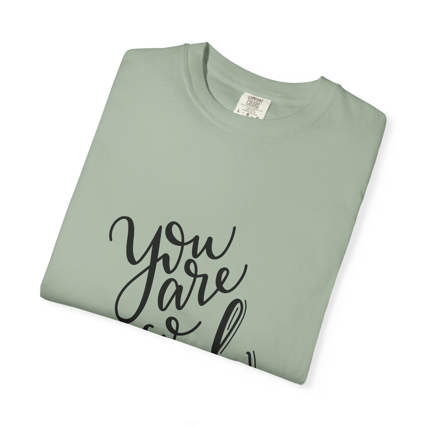 You Are So Loved Garment-Dyed Tee Script