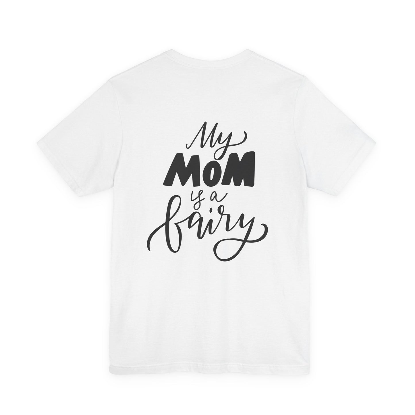 My Mom Is a Fairy T-Shirt Cute Mom Gift