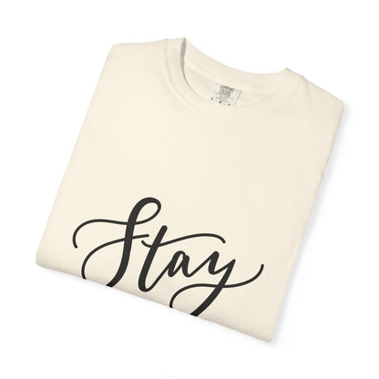 Stay Curious Garment-Dyed Tee Inspirational Quote