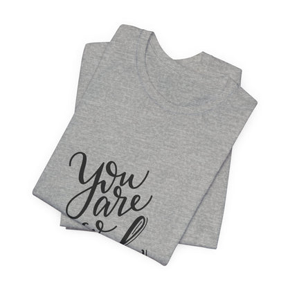 You Are So Loved T-Shirt Script Calligraphy Tee