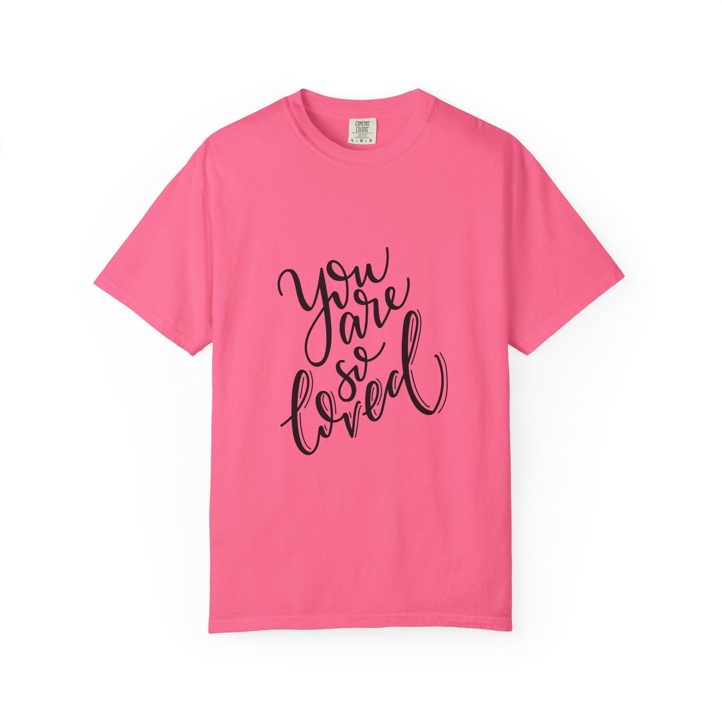 You Are So Loved Garment-Dyed Tee Script