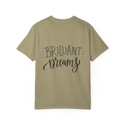 Brilliant Dreams Garment-Dyed Tee Hand Lettered
