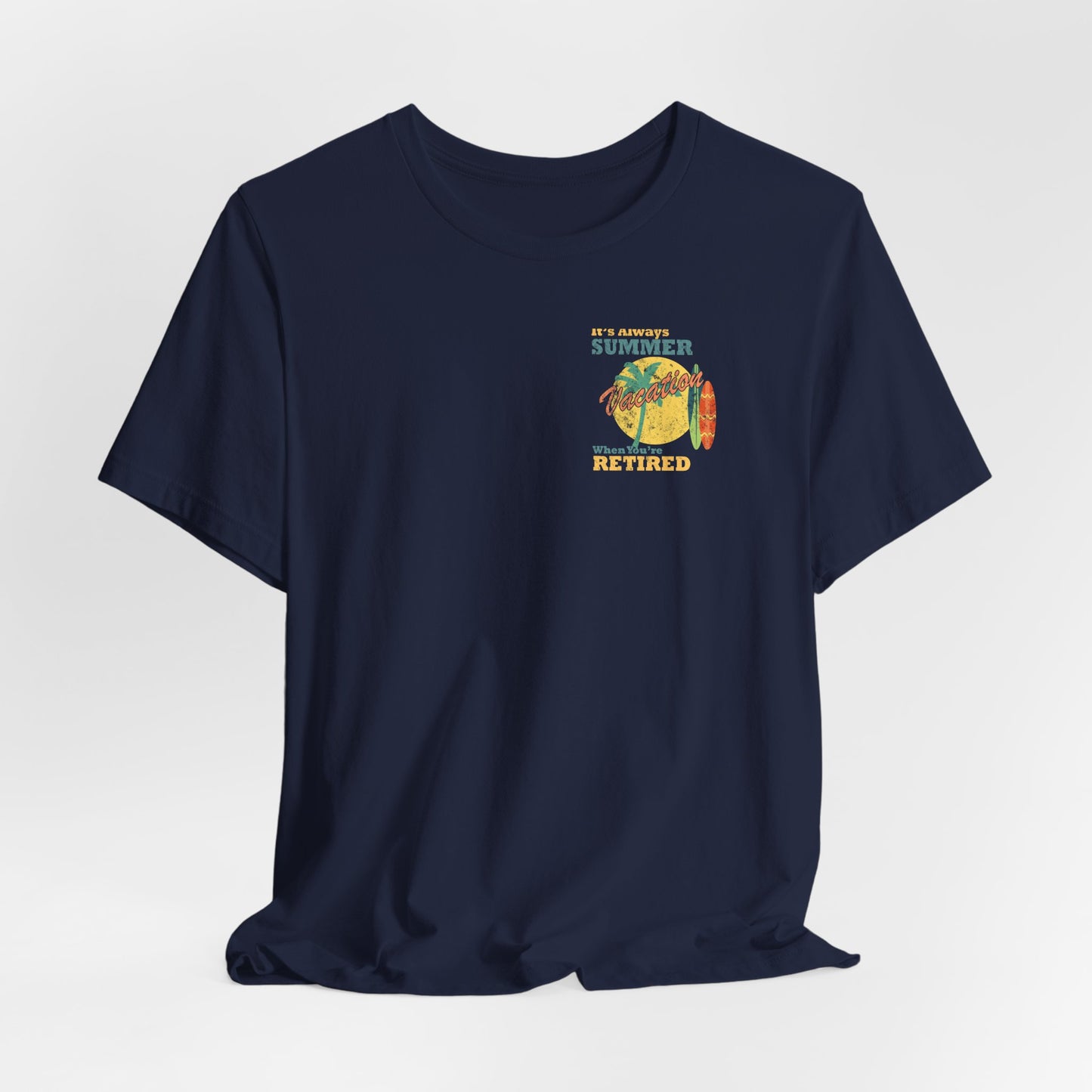 Back Print Retirement Tee Always Summer Vacation