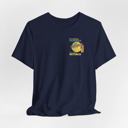 Back Print Retirement Tee Always Summer Vacation